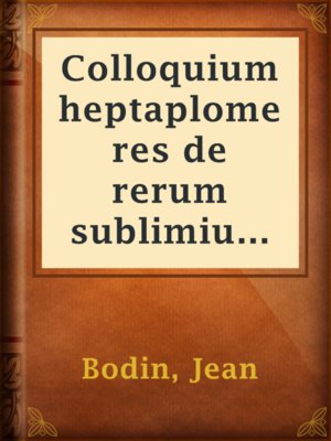 cover image of Colloquium heptaplomeres de rerum sublimium arcanis abditis